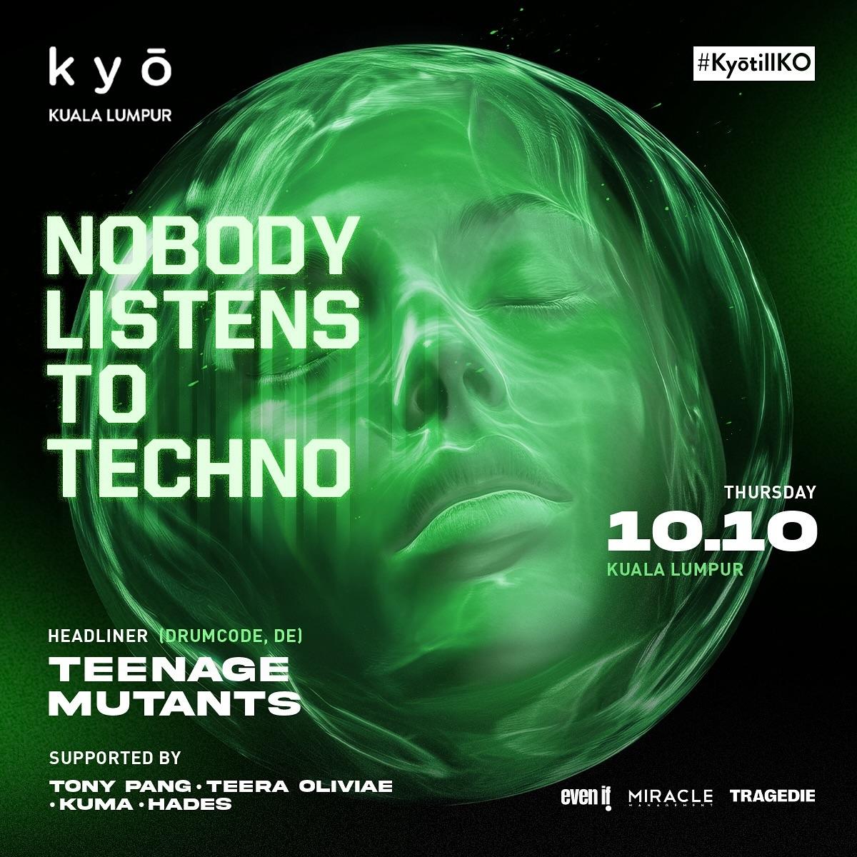 NOBODY LISTENS TO TECHNO at Kyo KL