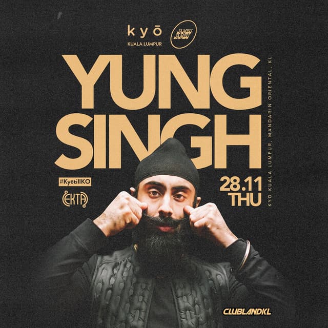 YUNG SINGH at Kyo KL