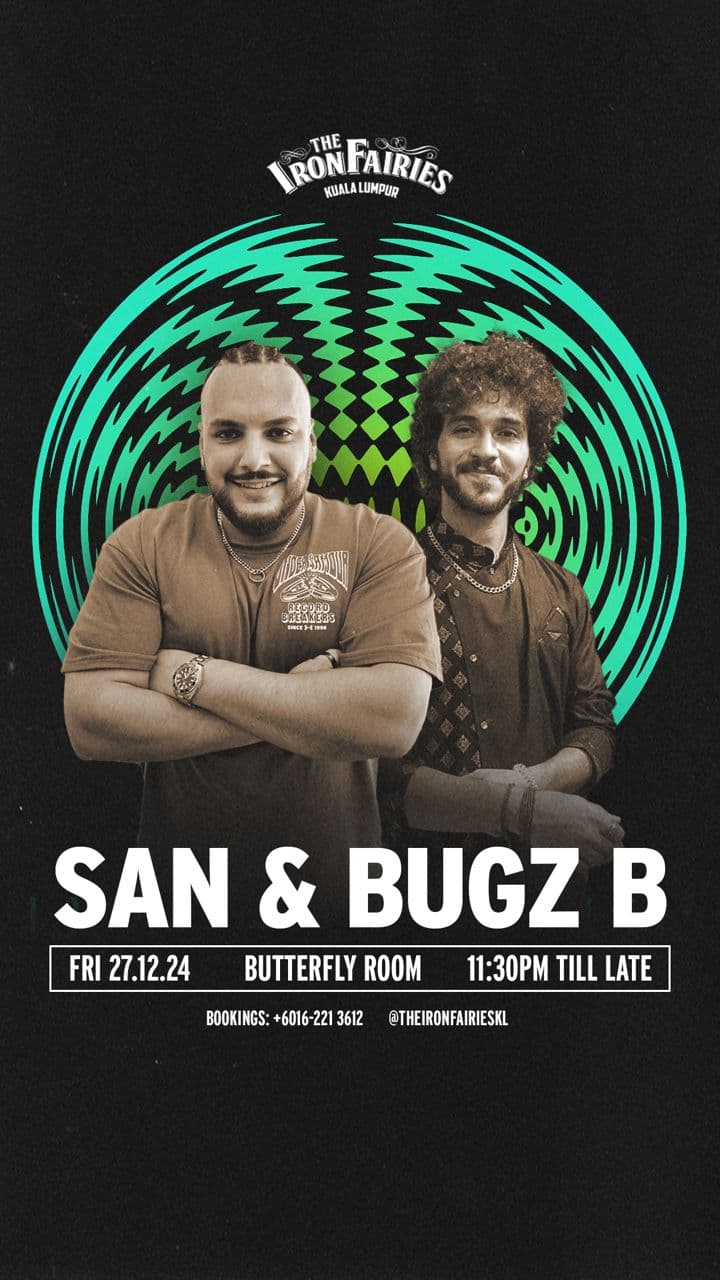 SAN &#038; BUGZ B at Iron Fairies KL